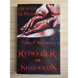 Tribes of the Vampire: Redeemer of Shadows by Michelle M Pillow 2005 PB